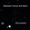 Between Venus and Mars