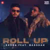 Roll Up (feat. Badshah) - Single album lyrics, reviews, download