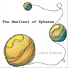 Justin Karpinos - The Smallest of Spheres