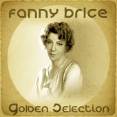 Fanny Brice - Second Hand Rose (Remastered)