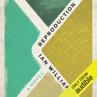 Ian Williams - Reproduction: A Novel (Unabridged) artwork