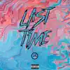 Last Time - Single album lyrics, reviews, download