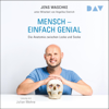 Mensch - Einfach genial: Die Anatomie zwischen Locke und Socke - Jens Waschke