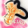 You Need the Drugs (feat. Richard Butler) - Single