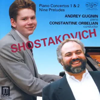 Shostakovich, D.: Piano Concertos Nos. 1 and 2 - 24 Preludes (Excerpts) by Constantine Orbelian, Moscow Chamber Orchestra & Andrey Gugnin album reviews, ratings, credits