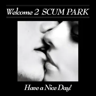 baixar álbum Have A Nice Day! - Welcome 2 Scum Park