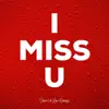 I Miss U - Single album lyrics, reviews, download