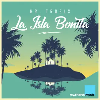 La Isla Bonita by Hr. Troels song reviws