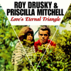 Love's Eternal Triangle - Roy Drusky & Priscilla Mitchell