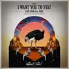 I Want You to Stay (feat. Rene) - Single album lyrics, reviews, download