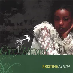 Get Ready by Kristine Alicia album reviews, ratings, credits