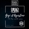 Gigi D'Agostino - I'll Fly With You - Dj Diego Costa