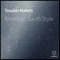 Trouble Makers - American South Style lyrics
