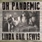 Oh Pandemic - Linda Gail Lewis lyrics