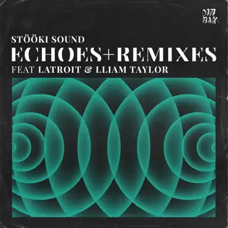 Echoes by Stooki Sound, Latroit & Lliam Taylor song reviws