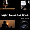 Night, Smoke and Drink album lyrics, reviews, download