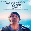 Kar Har Maidaan Fateh (From "Sanju") - Single album lyrics, reviews, download