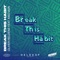 Break This Habit (feat. Kiko Bun) - Oliver Heldens lyrics