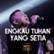 Engkau Tuhan Yang Setia (Live) artwork