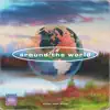 All Around the World (feat. Kudo) - Single album lyrics, reviews, download