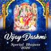 Vijay Dashmi Special Bhajans 2020 album lyrics, reviews, download