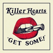 Killer Hearts - Get Some