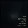 The Darkness Won't Survive - Single album lyrics, reviews, download