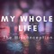 My Whole Life - The Misconception lyrics