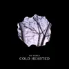 Stream & download Cold Hearted - Single