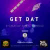 Get Dat (feat. Mig Nandez) - Single album lyrics, reviews, download