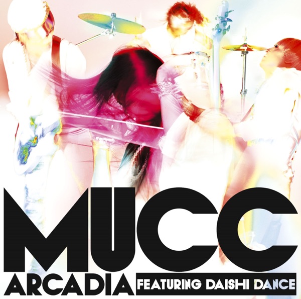 アルカディア (feat. DAISHI DANCE) - Single - MUCC