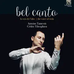 Bel Canto: The Voice of the Viola by Antoine Tamestit & Cédric Tiberghien album reviews, ratings, credits