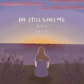 He Still Loves Me (feat. Kim Sung Min) artwork
