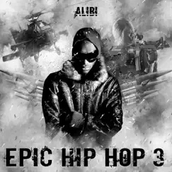 Epic Hip Hop, Vol. 3 by Alibi Music album reviews, ratings, credits