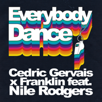 Cedric Gervais & Franklin - Everybody Dance (feat. Nile Rodgers) artwork