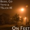 On Feet (feat. t slick 4e & Go Yayo) - Bedo lyrics