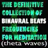 Stream & download The Definitive Collection of Binaural Beats Frequencies for Meditation (Theta Waves) - Single