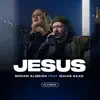 Jesus (feat. Isaias Saad) [Playback] - Single album lyrics, reviews, download