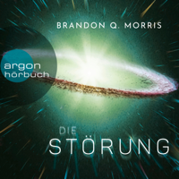 Brandon Q. Morris - Die Störung (Ungekürzte Lesung) artwork