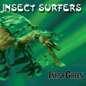 Insect Surfers - Infra Green