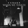 When We Touch - Single album lyrics, reviews, download