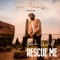 You Will Rescue Me (feat. Samm Henshaw) artwork