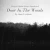 Door in the Woods (Original Motion Picture Soundtrack) album lyrics, reviews, download