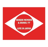 Sergio Mendes & Brasil '77 Live in Japan (Live) artwork
