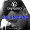 Be Around - Shawno lyrics