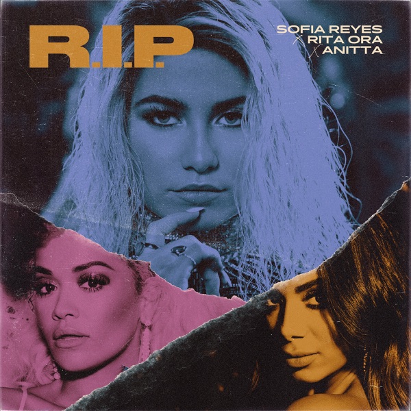 R.I.P. (feat. Rita Ora & Anitta) - Single - Sofía Reyes