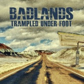 Trampled Under Foot - Badlands