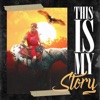 This Is My Story - Single