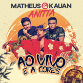 Ao Vivo e a Cores - Matheus & Kauan & Anitta