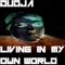 Living in My Own World - Dudja lyrics